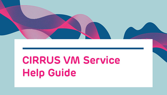 CIRRUS VM Service Help Guide