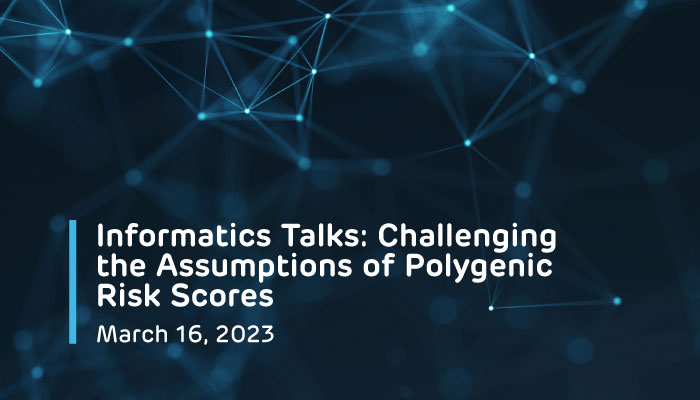 DBHi Presents: Informatics Talks - Challenging the Assumptions of Polygenic Risk Scores