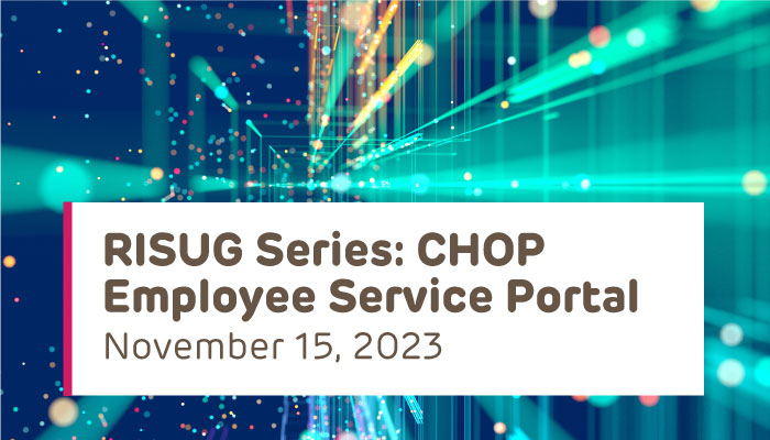 RISUGS Recording: CHOP Employee Service Portal 2023