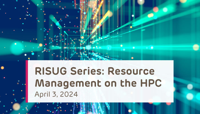 RISUG Recording: Resource Management on the High Performance Computer 2024
